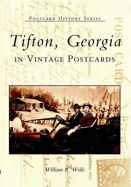 Tifton, Georgia in Vintage Postcards by Wells, William R.