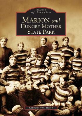 Marion and Hungry Mother State Park by Heath, Kenneth Wm