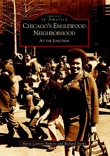 Chicago's Englewood Neighborhood: At the Junction