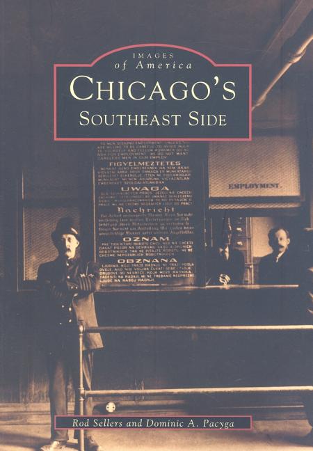 Chicago's Southeast Side by Sellers, Rod