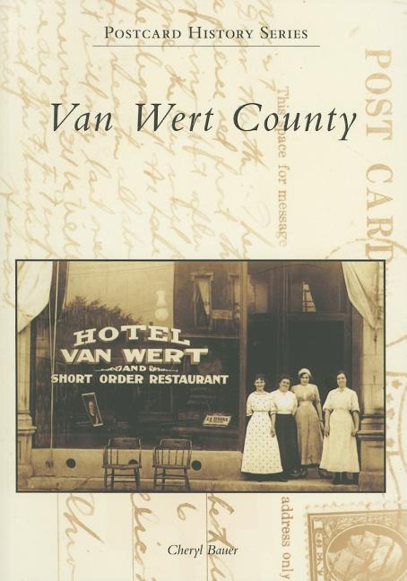 Van Wert County by Bauer, Cheryl
