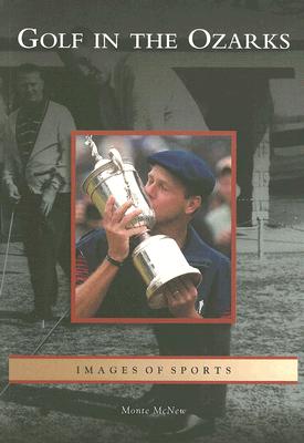 Golf in the Ozarks by McNew, Monte