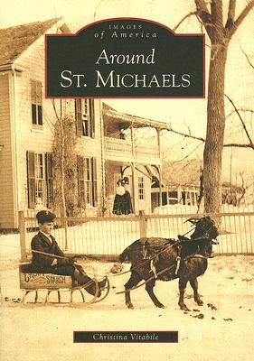 Around St. Michaels by Vitabile, Christina