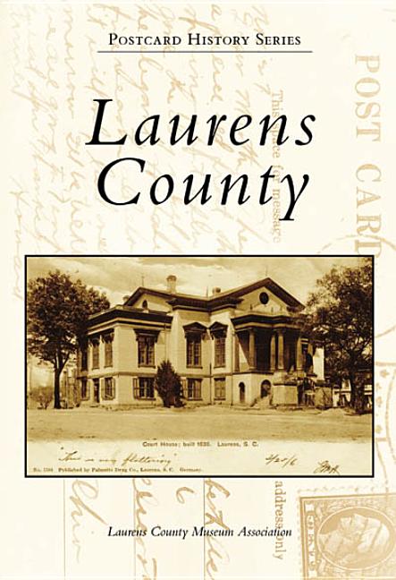 Laurens County by Laurens County Museum Association