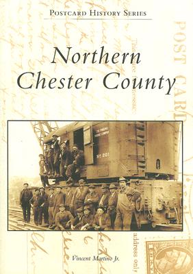 Northern Chester County by Martino Jr, Vincent