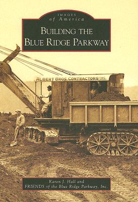 Building the Blue Ridge Parkway by Hall, Karen Lynn Jones