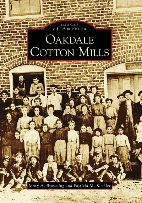 Oakdale Cotton Mills by Browning, Mary A.