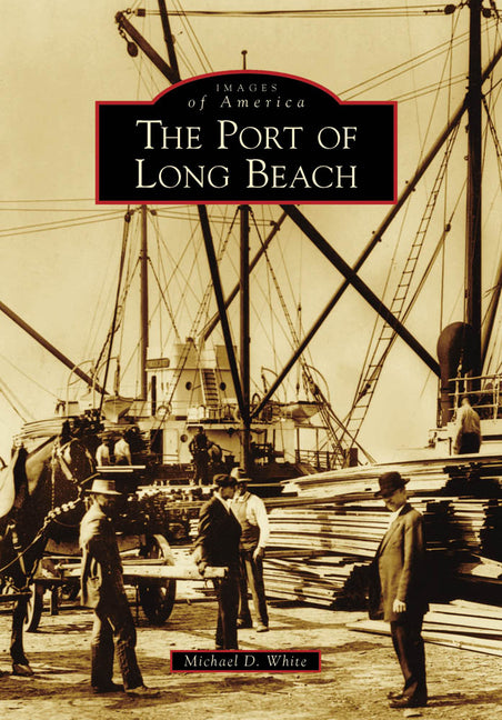 The Port of Long Beach by White, Michael D.