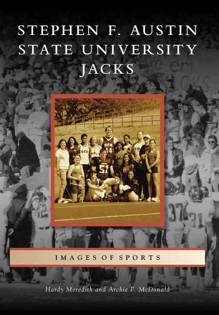 Stephen F. Austin State University Jacks by Meredith, Hardy