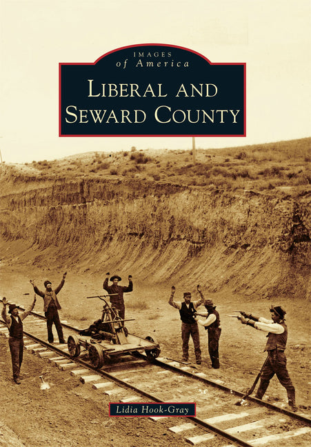 Liberal and Seward County by Hook-Gray, Lidia