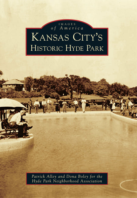 Kansas City's Historic Hyde Park by Hyde Park Neighborhood Association