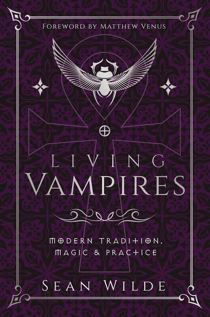 Living Vampires: Modern Tradition, Magic & Practice