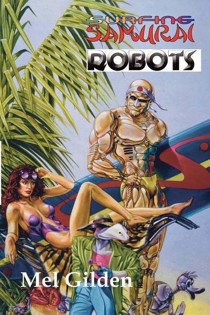 Surfing Samurai Robots: A Zoot Marlowe Mystery