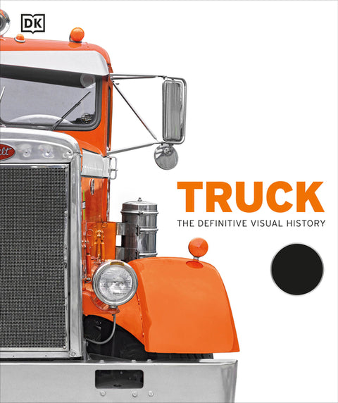 Truck: The Definitive Visual History by DK
