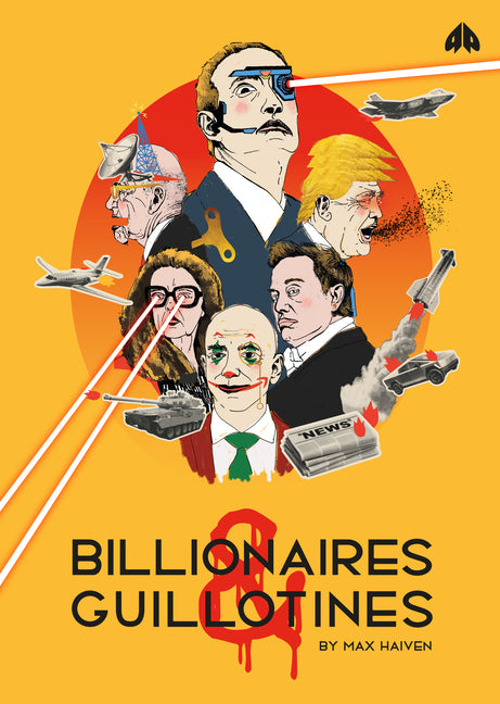 Billionaires & Guillotines by Haiven, Max