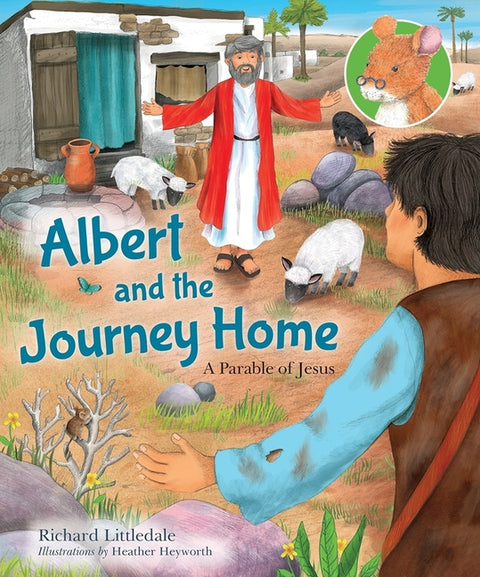 Albert and the Journey Home: A Parable of Jesus by Littledale, Richard