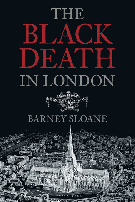 The Black Death in London by Sloane, Barnie