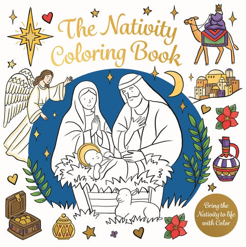 The Nativity Coloring Book: Bring the Nativity to Life with Color by Kingfisher