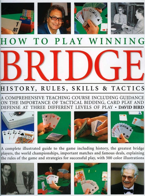 How to Play Winning Bridge: History, Rules, Skills & Tactics by Bird, David