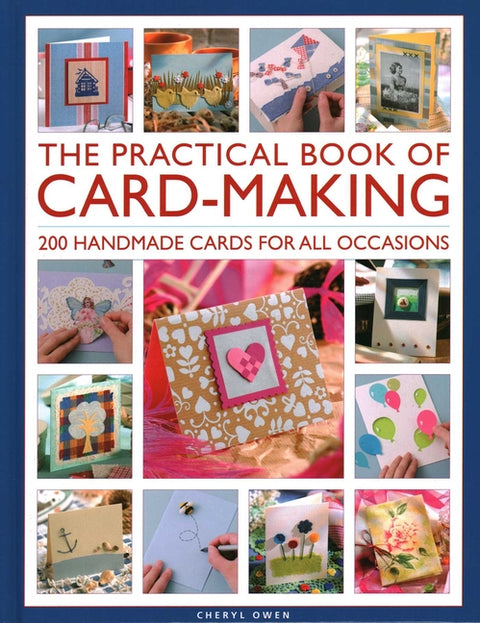The Practical Book of Card-Making: 200 Handmade Cards for All Occasions by Owen, Cheryl