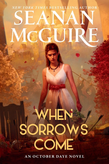 When Sorrows Come by McGuire, Seanan