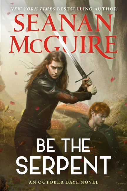 Be the Serpent by McGuire, Seanan
