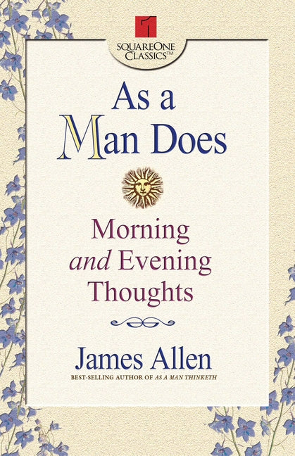 As a Man Does: Morning and Evening Thoughts by Allen, James