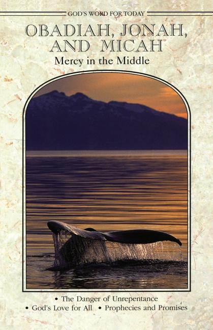 God's Word for Today: Obadiah, Jonah, Micah