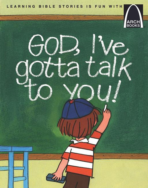 God, I've Gotta Talk to You! - Arch Books by Anne Jennings