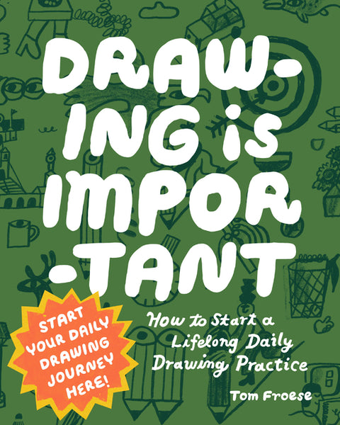 Drawing Is Important: How to Start a Lifelong Daily Drawing Practice - Start Your Daily Drawing Journey Here!