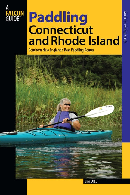 Paddling Connecticut and Rhode Island by Cole, Jim