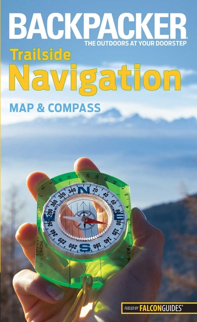 Backpacker Magazine's Trailside Navigation by Absolon, Molly