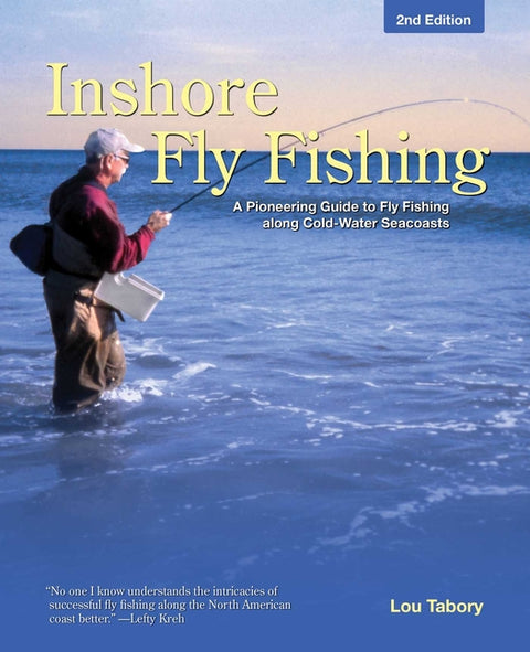 Inshore Fly Fishing: A Pioneering Guide To Fly Fishing Along Cold-Water Seacoasts