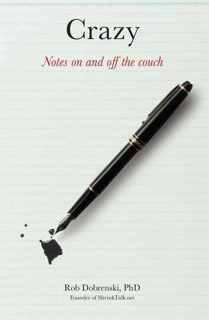 Crazy: Notes on and Off the Couch by Dobrenski, Rob