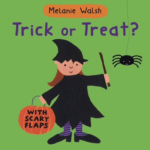 Trick or Treat?: (An Interactive Lift-The-Flap Halloween Board Book for Toddlers, Preschoolers, and 1-2 Graders) by Walsh, Melanie
