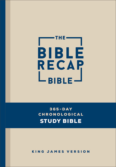 The Bible Recap 365-Day Chronological Study Bible: King James Version