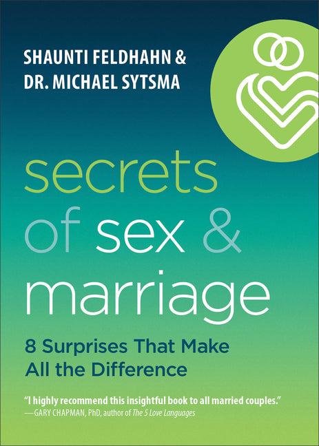 Secrets of Sex and Marriage: 8 Surprises That Make All the Difference