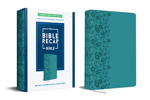 The Bible Recap 365-Day Chronological Study Bible, Large Print: English Standard Version--Imitation Leather, Teal by Cobble, Tara-Leigh