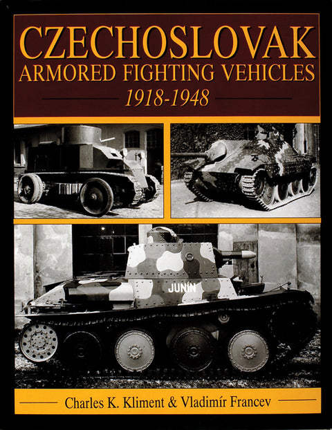 Czechoslovak Armored Fighting Vehicles 1918-1948 by Kliment, Charles K.