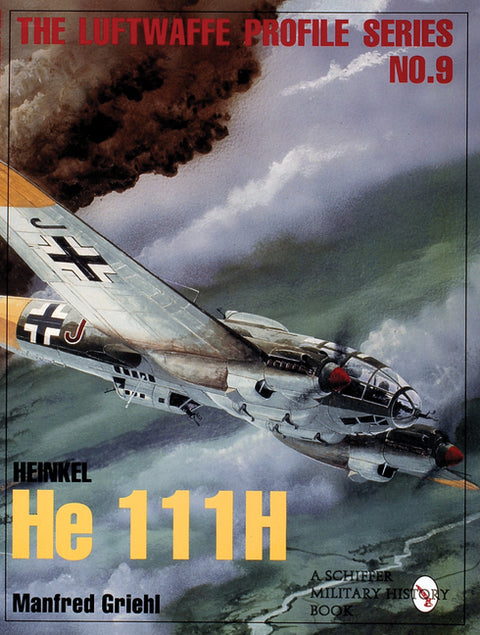 The Luftwaffe Profile Series, No.9: Heinkel He 111h by Griehl, Manfred