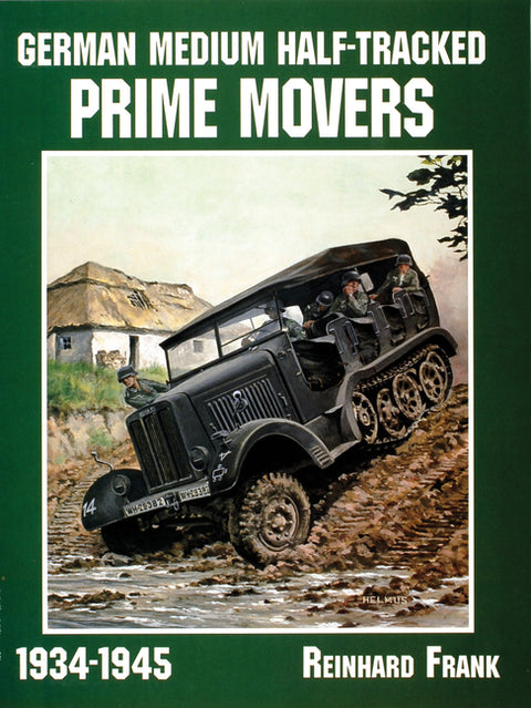 German Medium Half-Tracked Prime Movers 1934-1945 by Frank, Reinhard