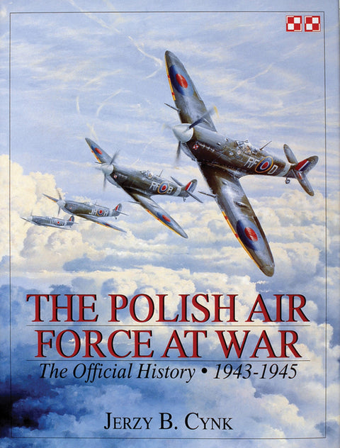 The Polish Air Force at War: The Official History - Vol.2 1943-1945 by Cynk, Jerzy B.
