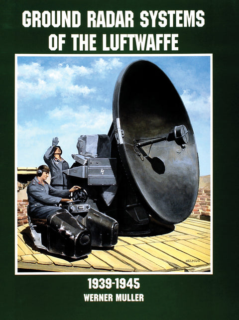 Ground Radar Systems of the Luftwaffe 1939-1945 by MÃ¼ller, Werner
