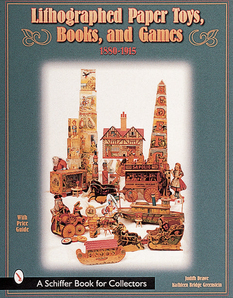 Lithographed Paper Toys, Books, and Games: 1880-1915 by Drawe, Judith Anderson