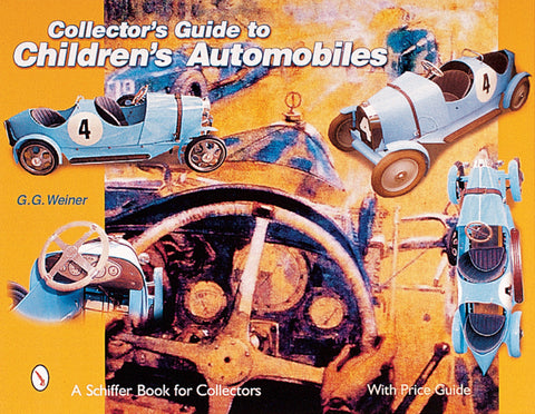 Collector's Guide to Children's Automobiles by Weiner, G. G.