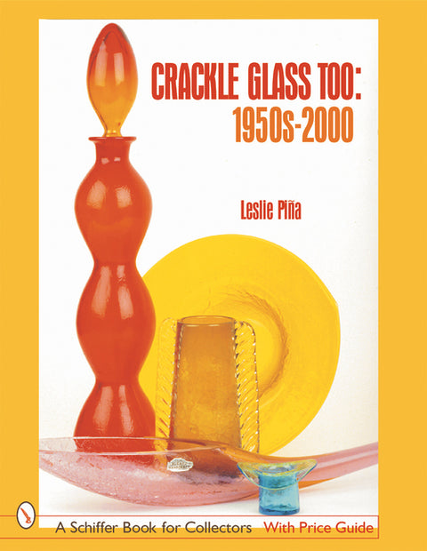 Crackle Glass Too: 1950s-2000 by PiÃ±a, Leslie