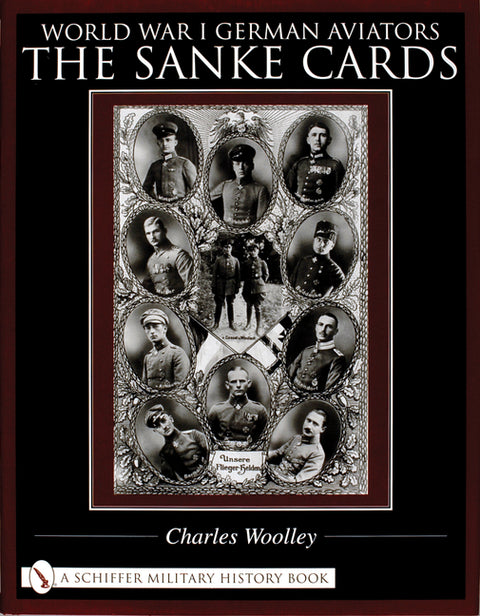 World War I German Aviators: The Sanke Cards by Woolley, Charles