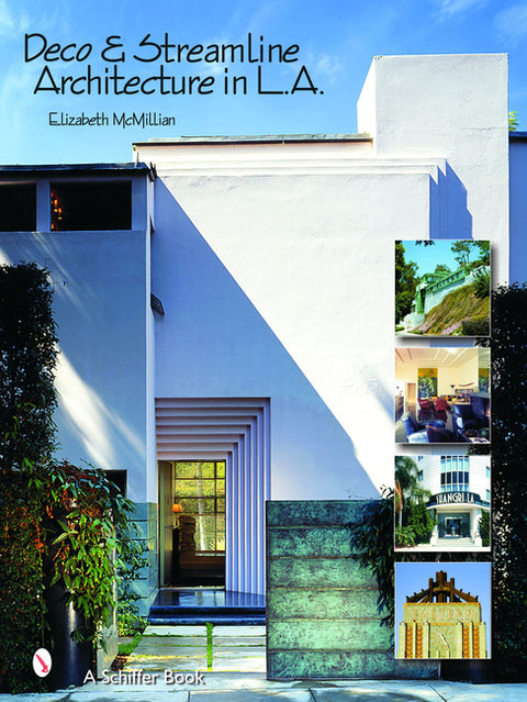 Deco & Streamline Architecture in L.A.: A Moderne City Survey by McMillian, Elizabeth