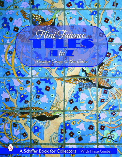 Flint Faience Tiles a - Z by Carney, Margaret