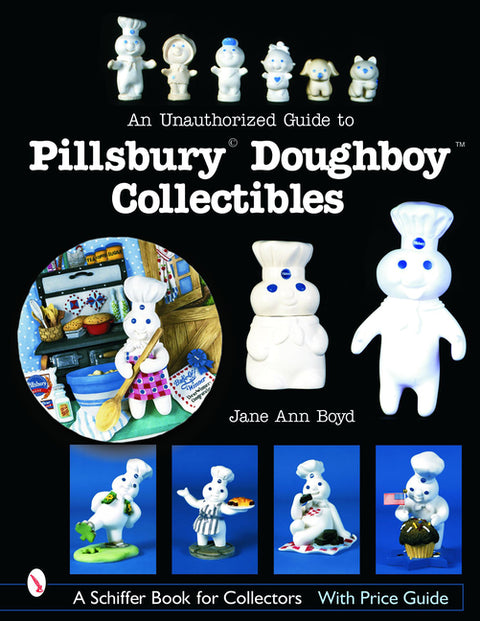 An Unauthorized Guide to Pillsbury(r) Doughboy(r) Collectibles by Boyd, Jane Ann